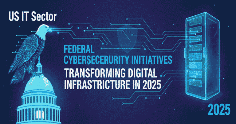 US IT Sector: Federal Cybersecurity Initiatives Transforming Digital Infrastructure in 2025