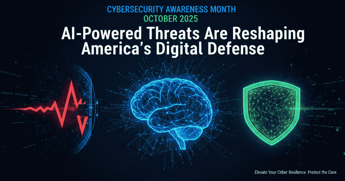 Cybersecurity Awareness Month 2025: How AI-Powered Threats Are Reshaping America’s Digital Defense