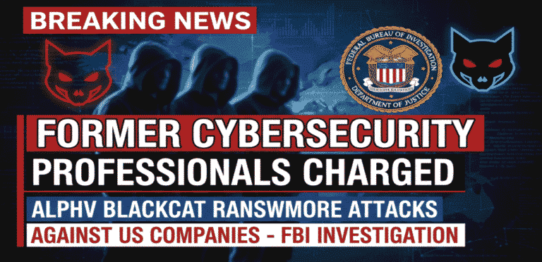 BREAKING: Former Cybersecurity Professionals Charged for ALPHV BlackCat Ransomware Attacks Against US Companies – FBI Investigation