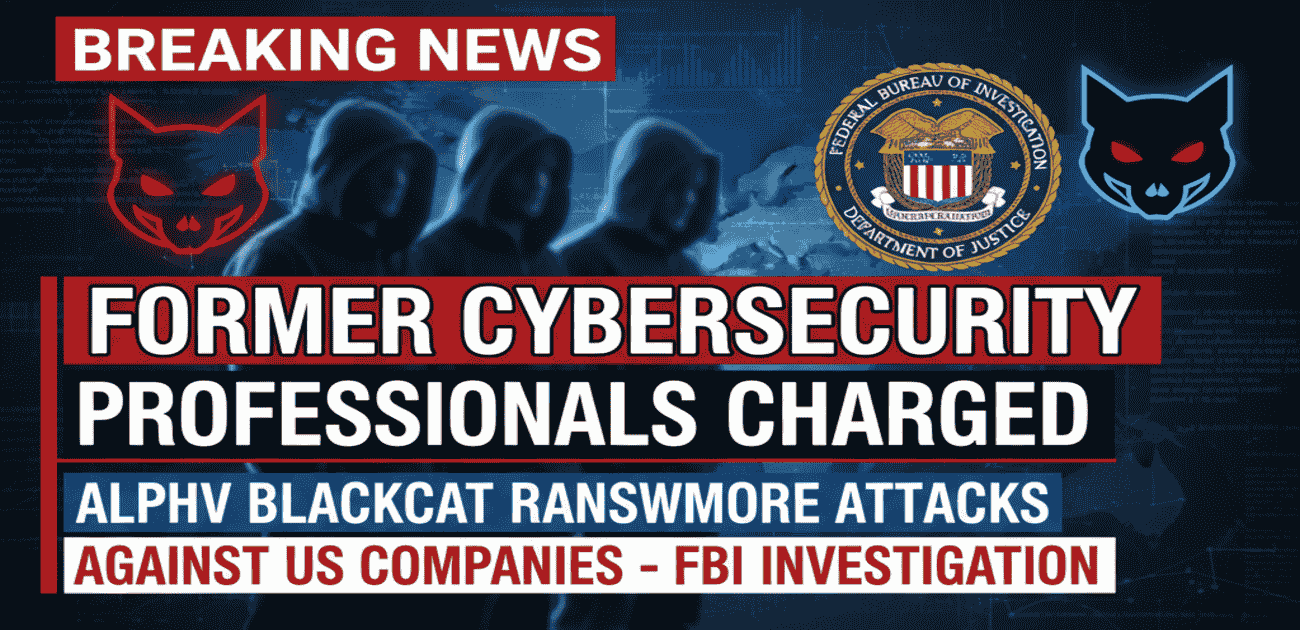 Federal prosecutors charge cybersecurity professionals for ALPHV BlackCat ransomwar