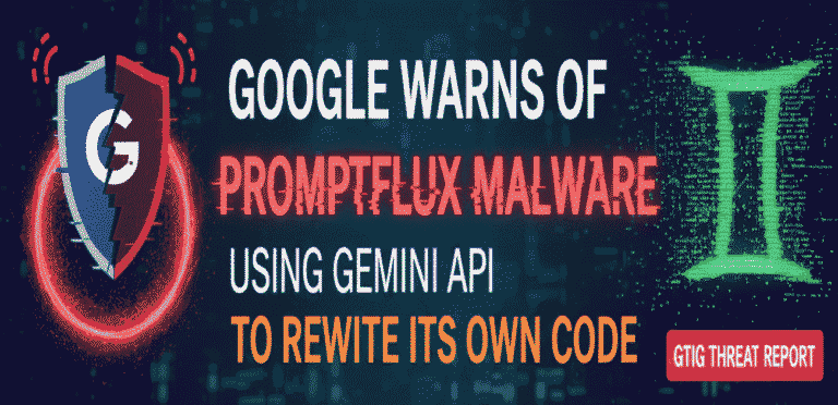 Google Warns of PROMPTFLUX Malware Using Gemini API to Rewrite Its Own Code – GTIG Threat Report