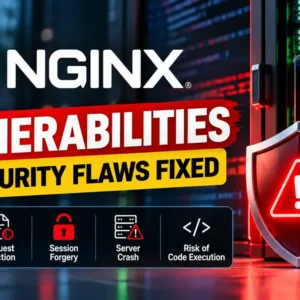 NGINX Vulnerabilities Let Remote Attackers Crash Servers and Risk Code Execution